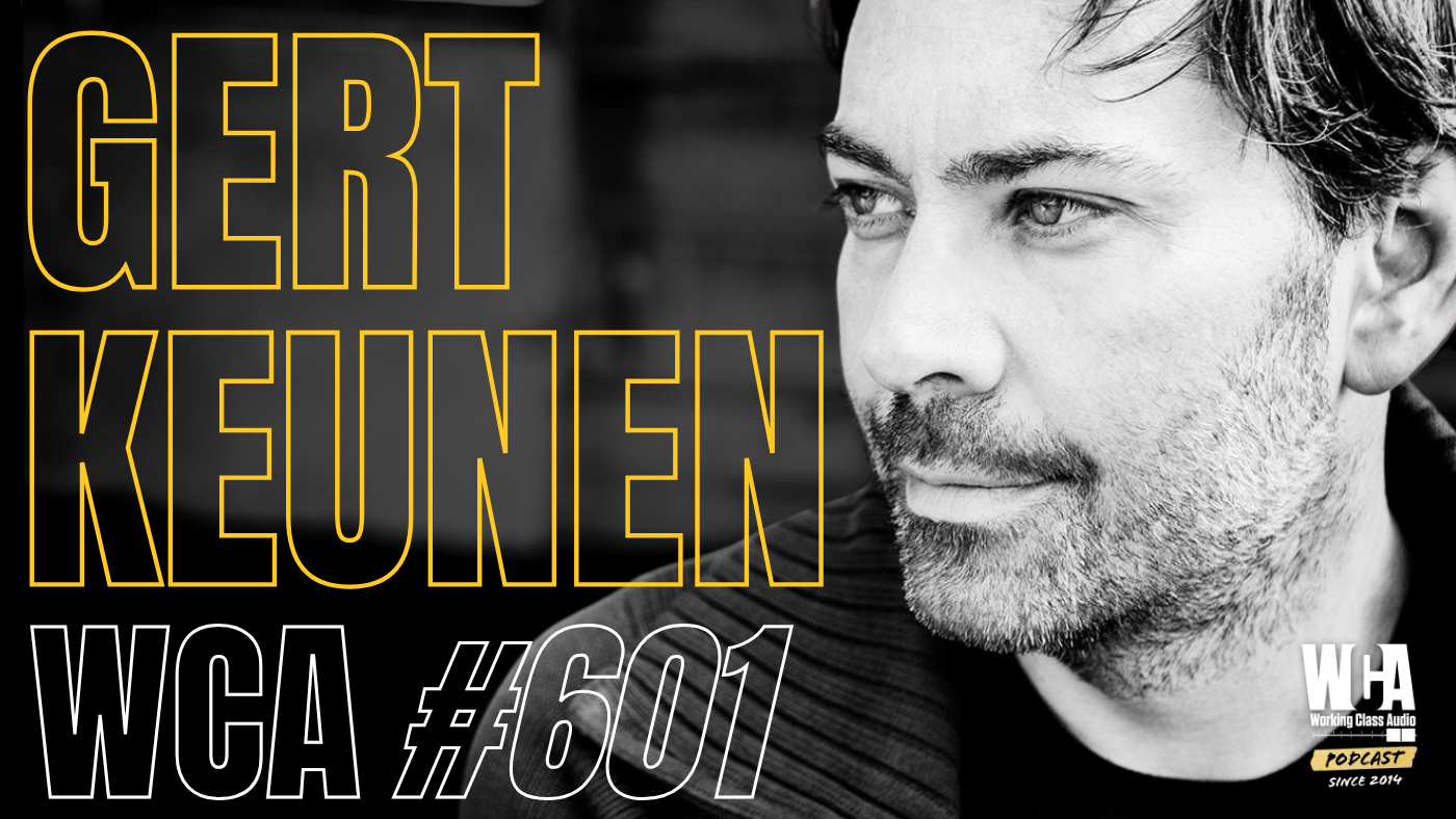 Gert Keunen on Working Class Audio podcast episode 601