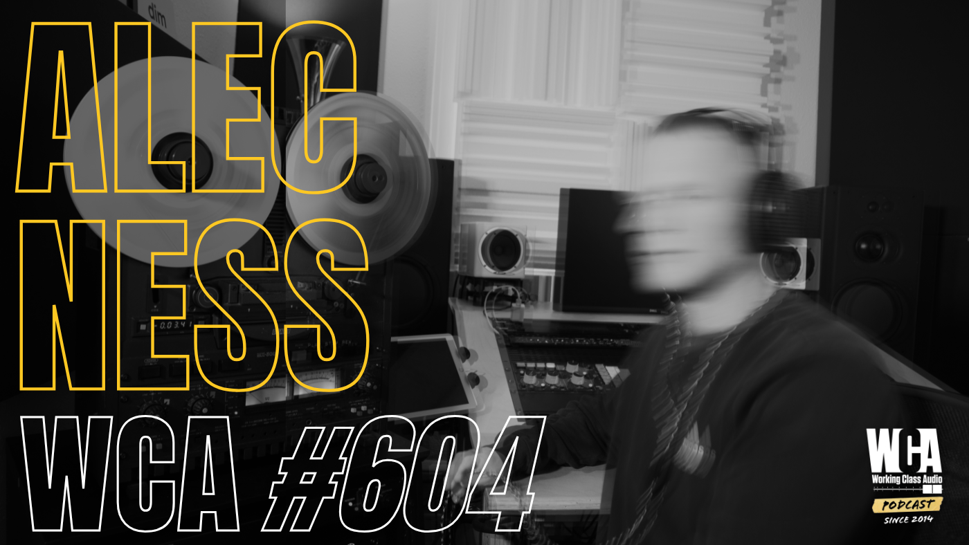 Alec Ness on Working Class Audio podcast episode 604