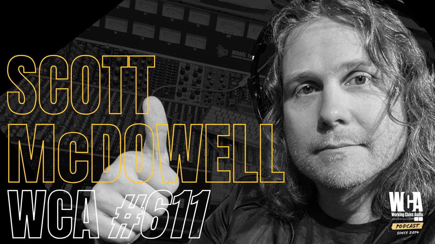 Scott McDowell on Working Class Audio podcast episode 611