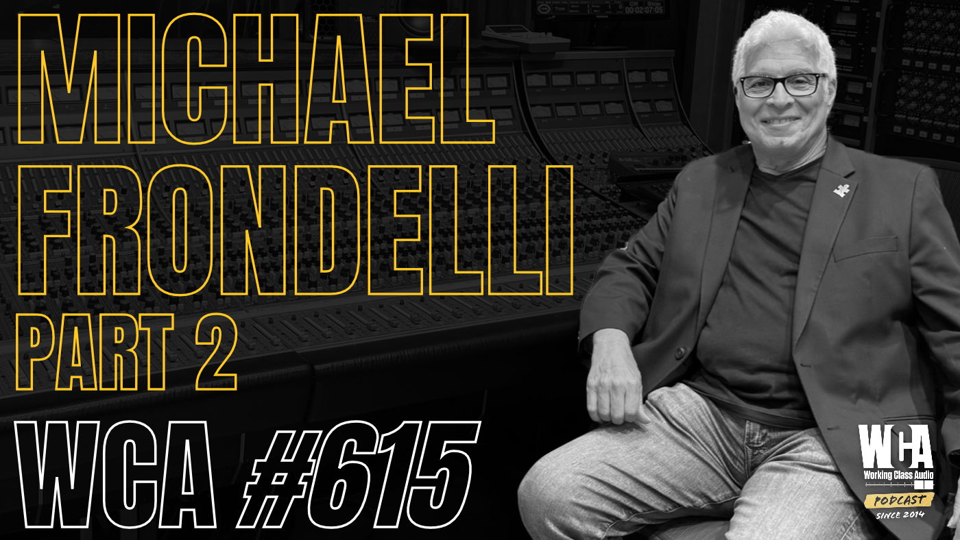 Michael Frondelli on Working Class Audio podcast episode 615
